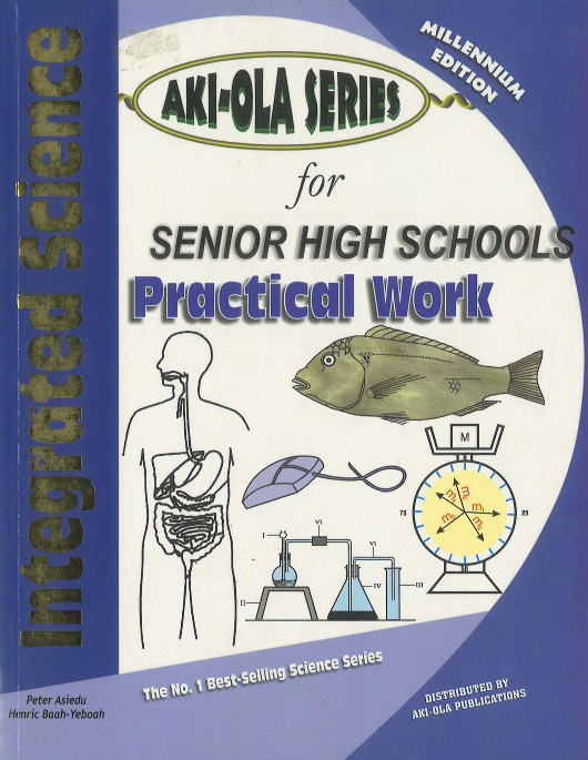 Aki-Ola Integrated Science for SHS – Practical Workbook for Senior High School (Updated Edition)