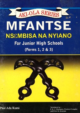 Aki-Ola Mfantse Nseembisa Na Nyiano for JHS 1, 2 & 3 – Fante Language Textbook for Junior High School (Updated Edition)