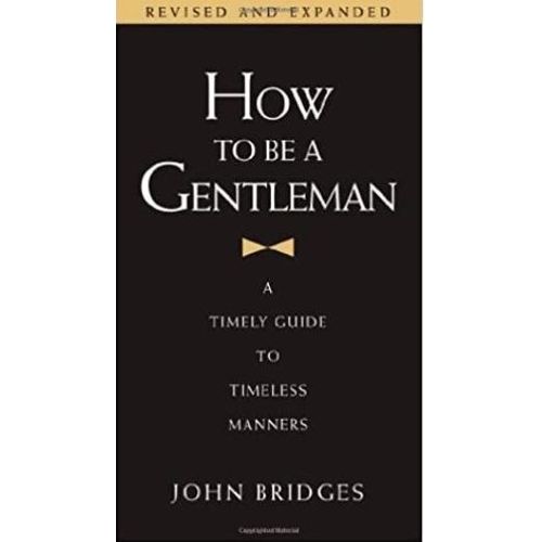 Thomas Nelson: How to Be a Gentleman — A Timely Guide to Timeless Manners