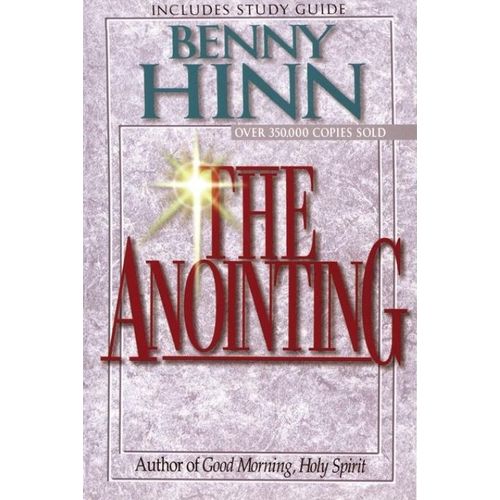 Thomas Nelson: The Anointing — Yesterday, Today, and Tomorrow