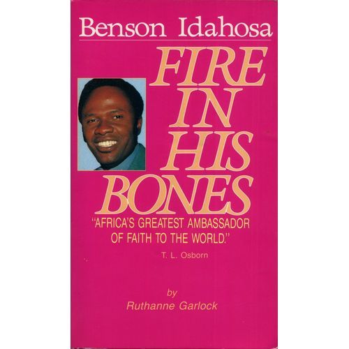 Newton Books: Fire In His Bone — The Story of Benson Idahosa