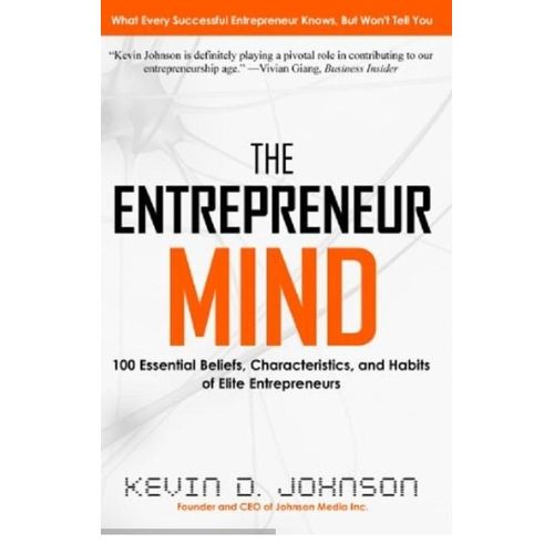 Newton Books: The Entrepreneur Mind — 100 Essential Beliefs, Characteristics, and Habits of Elite Entrepreneurs