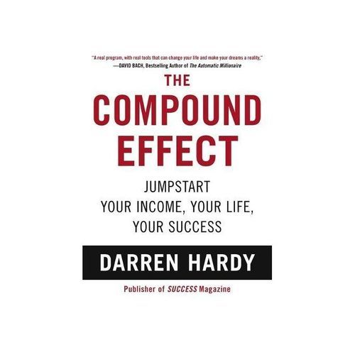 Newton Books: The Compound Effect – Jumpstart Your Income, Your Life, Your Success by Darren Hardy