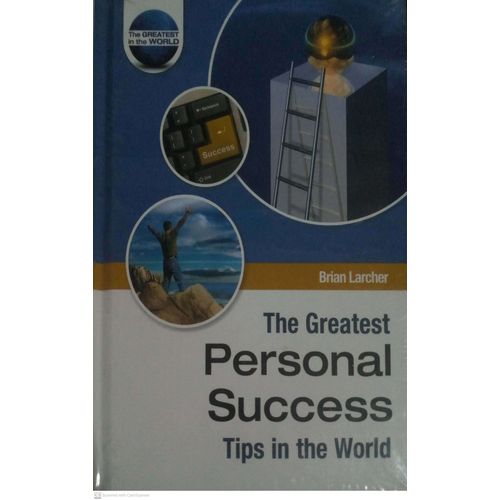 Newton Books: The Greatest Personal Success Tips in the World by Brian Larcher – Unlock Your True Potential