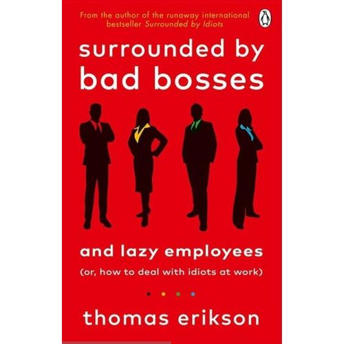 Newton Books: Surrounded by Bad Bosses and Lazy Employees by Thomas Erikson – Workplace Mastery and Leadership Skills