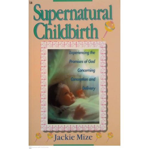 Harrison House: Supernatural Childbirth by Jackie Mize – A Faith-Based Guide to Conception, Pregnancy, and Delivery