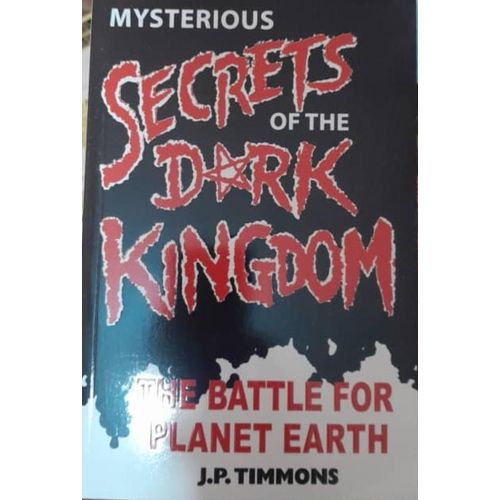 Mysterious Secrets of the Dark Kingdom: The Battle for Planet Earth | Newton Books