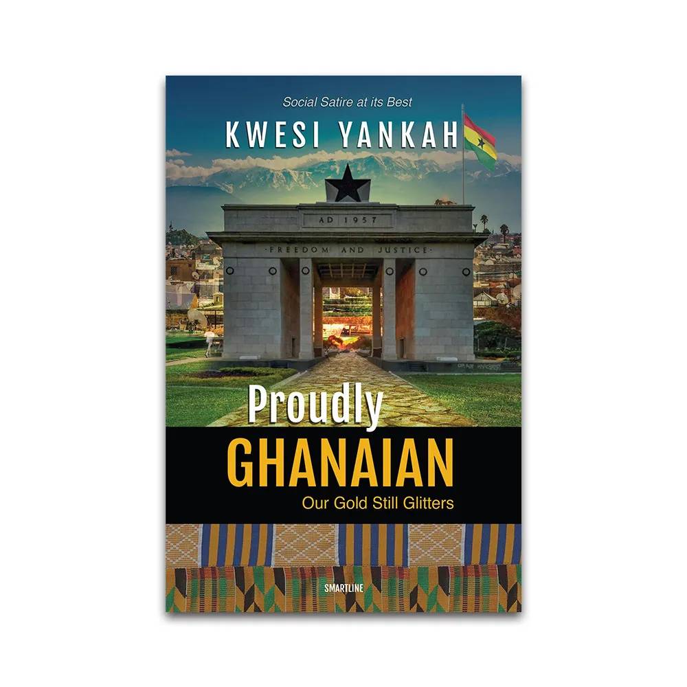Proudly Ghanaian: Our Gold Still Glitters – A Satirical and Insightful Reflection on Ghanaian Identity, Leadership, and Society