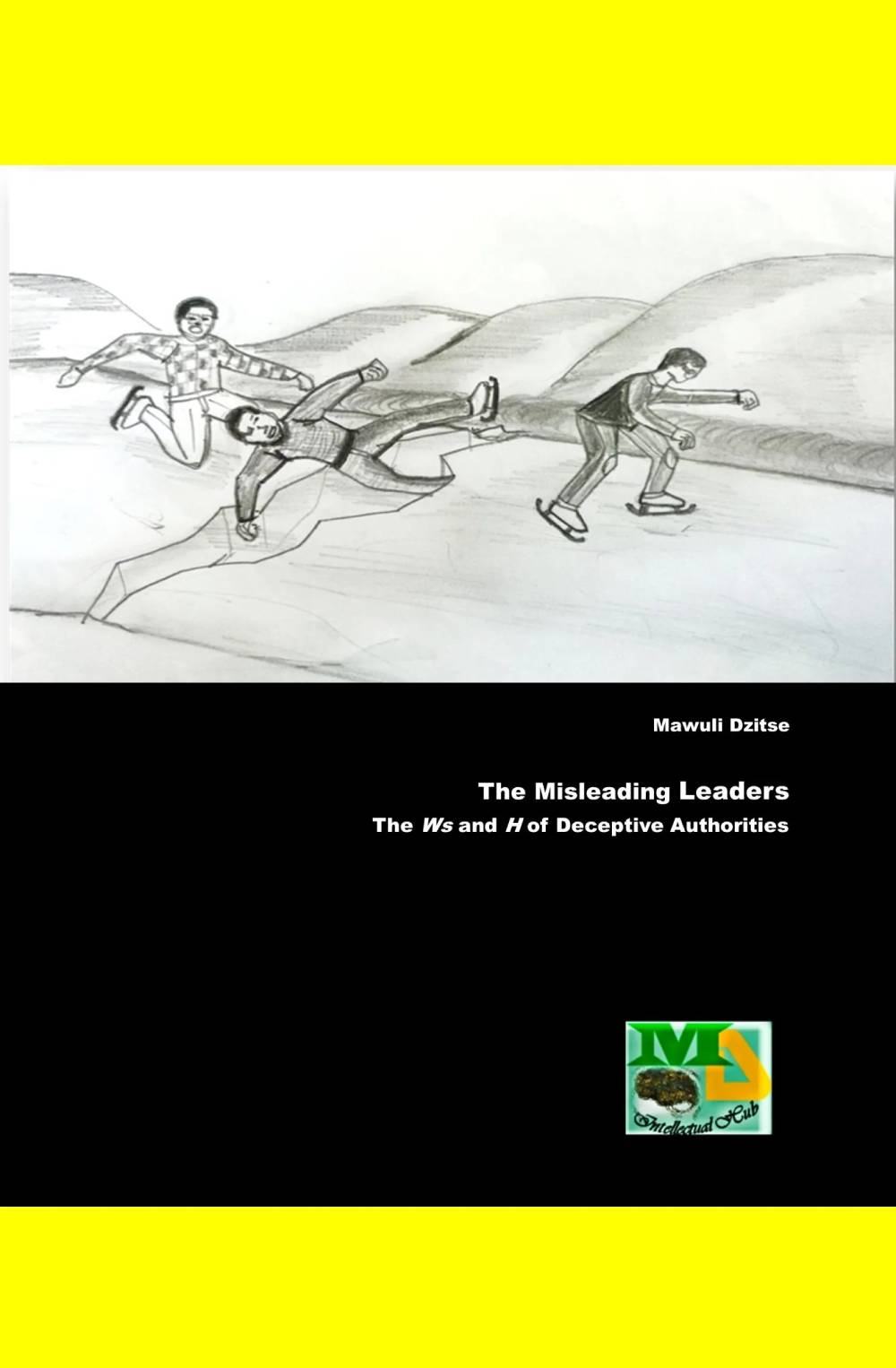 The Misleading Leaders: The Ws and H of Deceptive Authorities – Unmasking Deception, Manipulation & Misguided Power