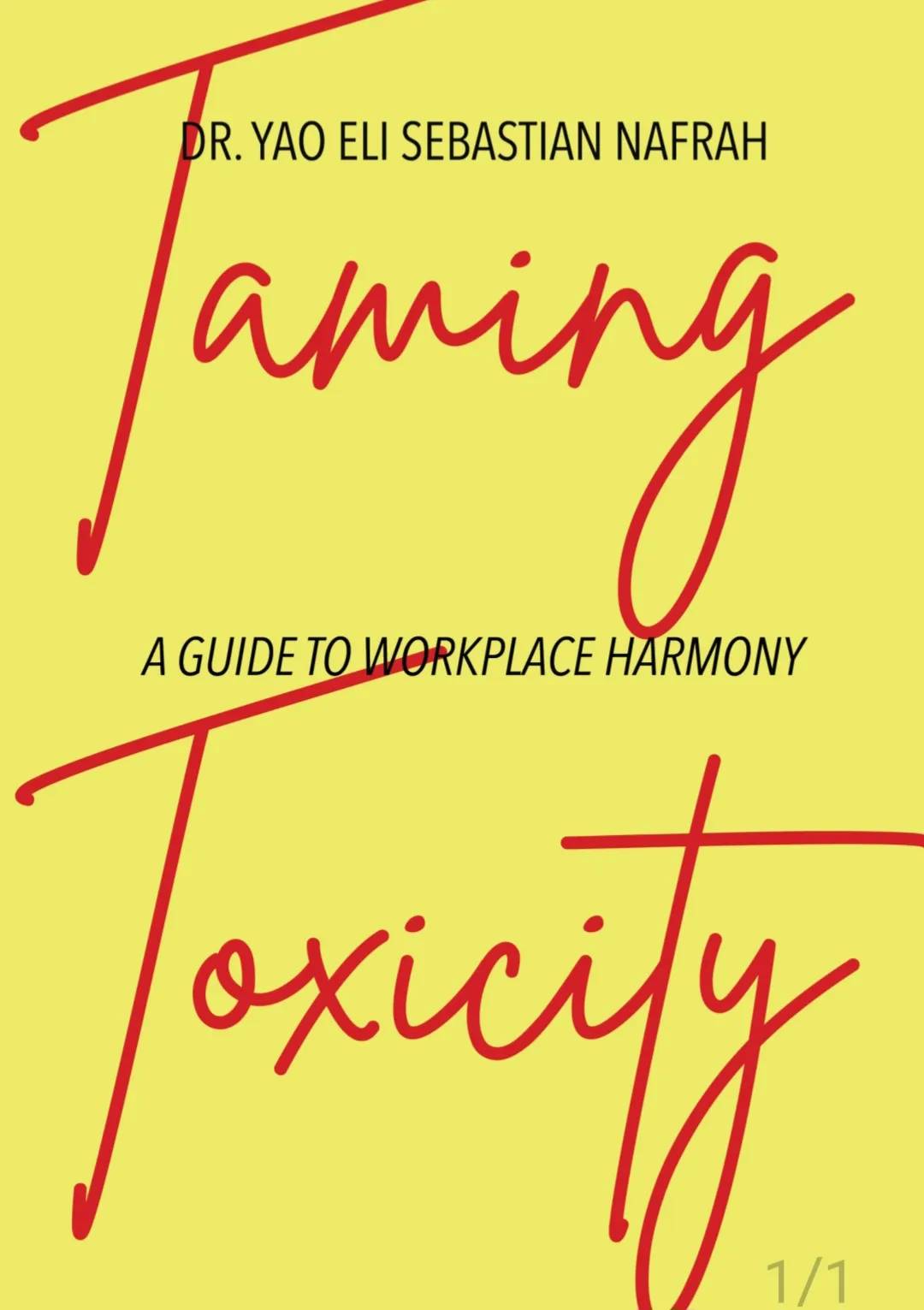 Taming Toxicity – Identifying, Confronting, and Overcoming Toxic Workplace Culture