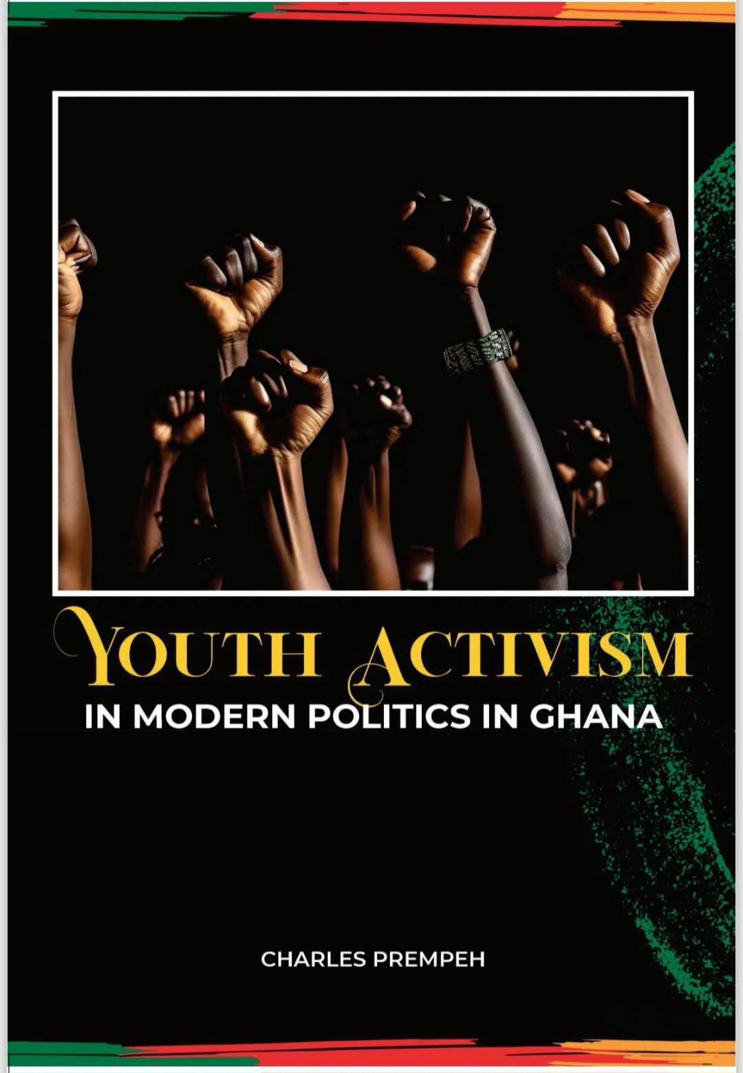 Youth Activism in Modern Politics in Ghana – Unmasking Youth Power and Protest in a Postcolonial State