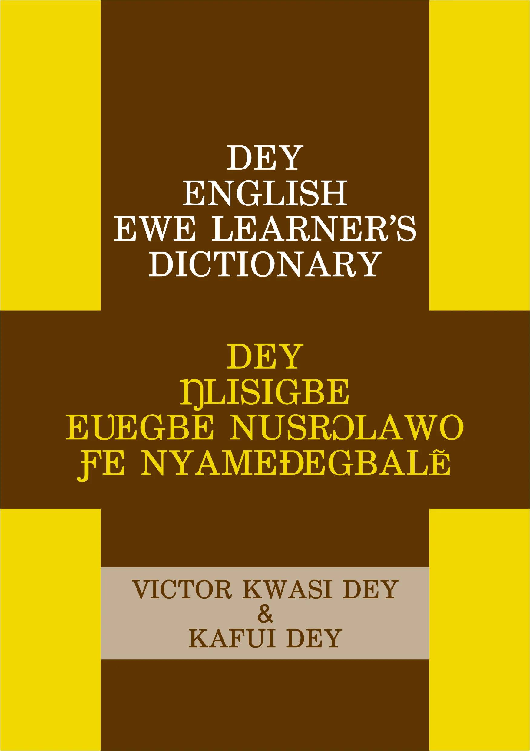 Dey English–Ewe Learner’s Dictionary: A Bilingual Language Resource for All Ages