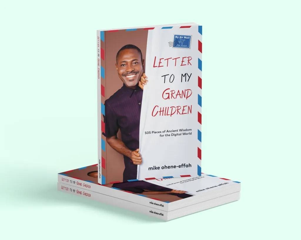 Letter to My Grandchildren – Life Lessons from a Well-Traveled Ghanaian Visionary