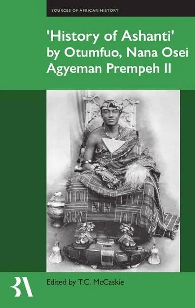 History of Ashanti by Otumfuo Nana Osei Agyeman Prempeh II – A Royal Chronicle of a Great African Kingdom (Hardcover)