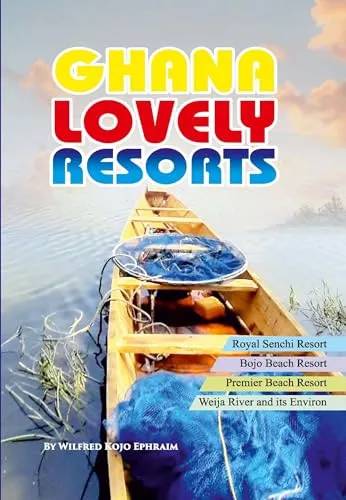 Ghana Lovely Resorts – A Photographic Tour of Ghana’s Finest Retreats
