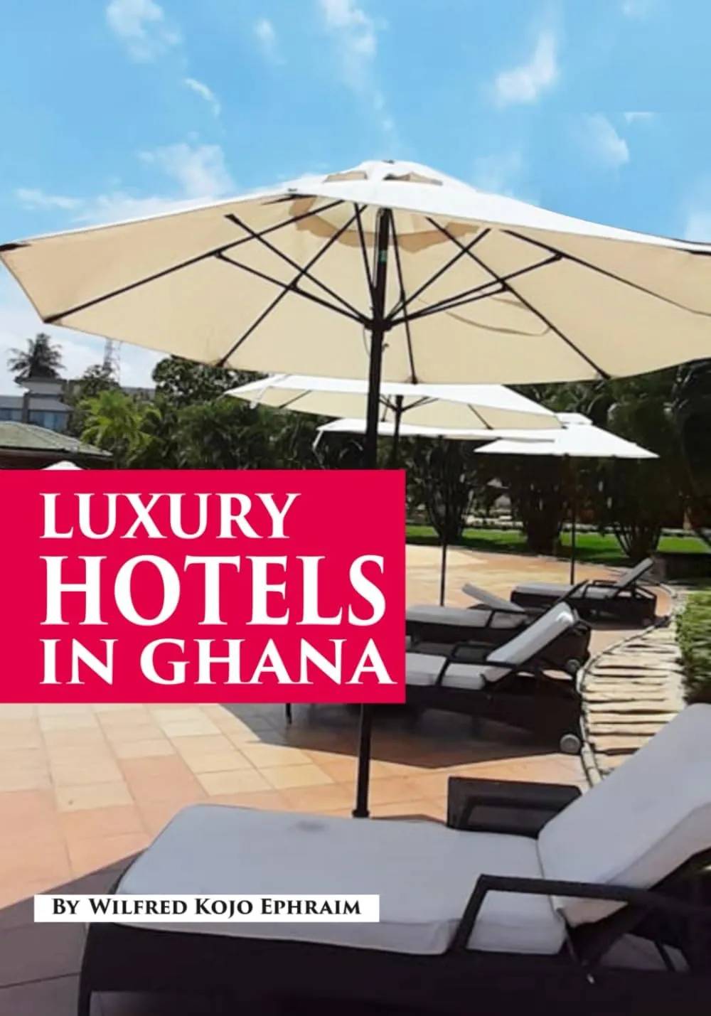 Luxury Hotels in Ghana: A Visual Journey Through Five-Star Hospitality and Tourism Excellence