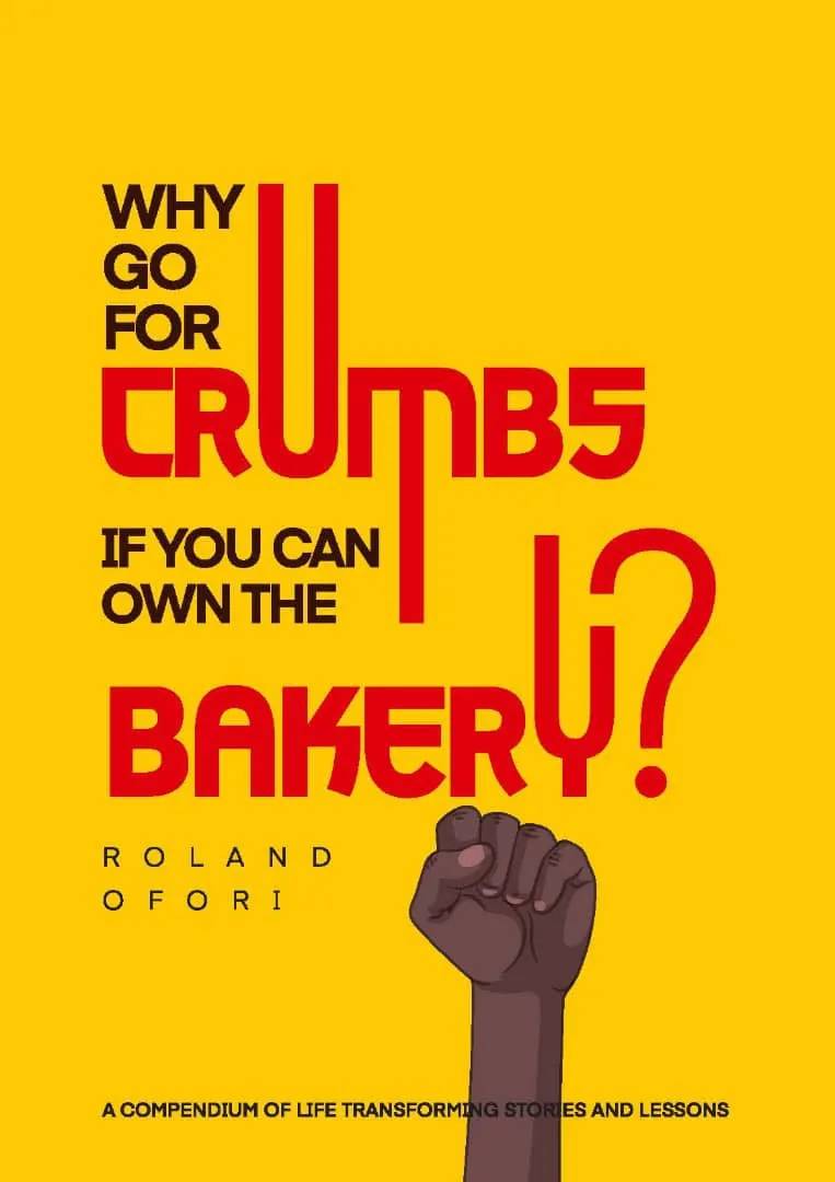 Why Go for Crumbs If You Can Own the Bakery – Shift Your Mindset, Own Your Life
