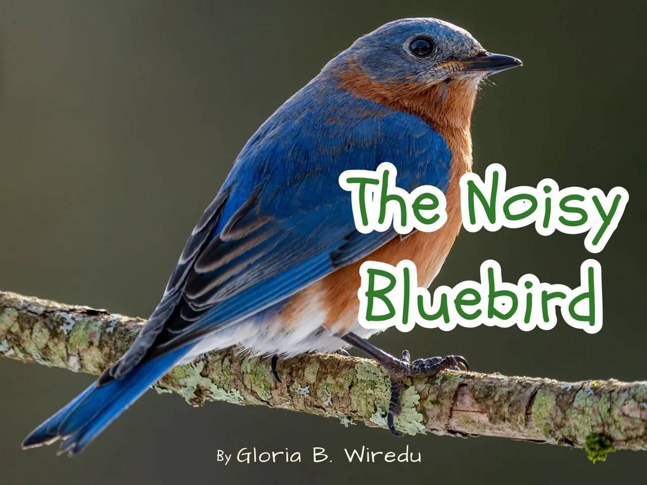 The Noisy Bluebird – A Colorful Tale of Friendship and Life Lessons (Ages 4–10)