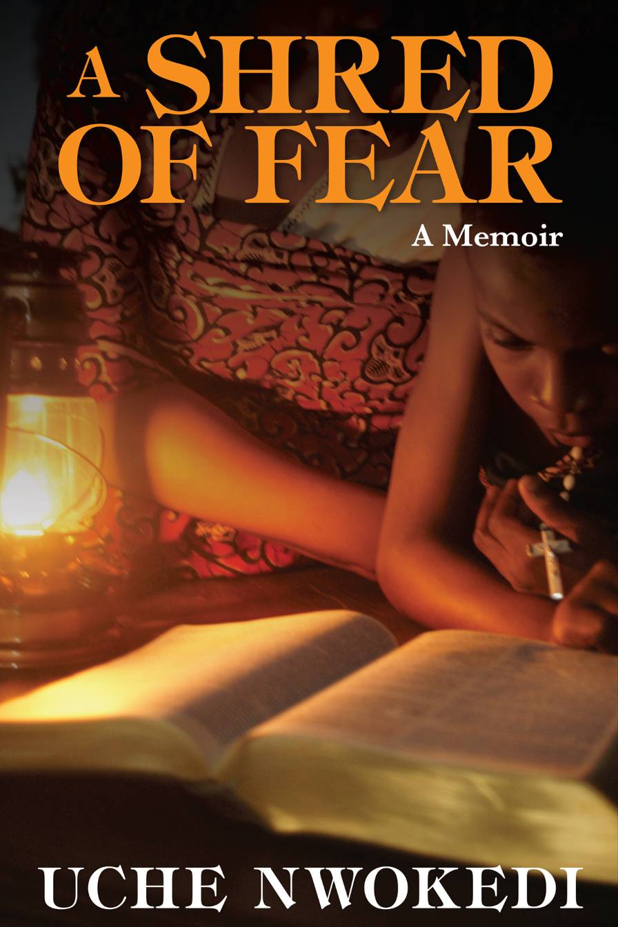 A Shred of Fear: A Memoir – A Child’s Courage and Family’s Survival During the Biafran War