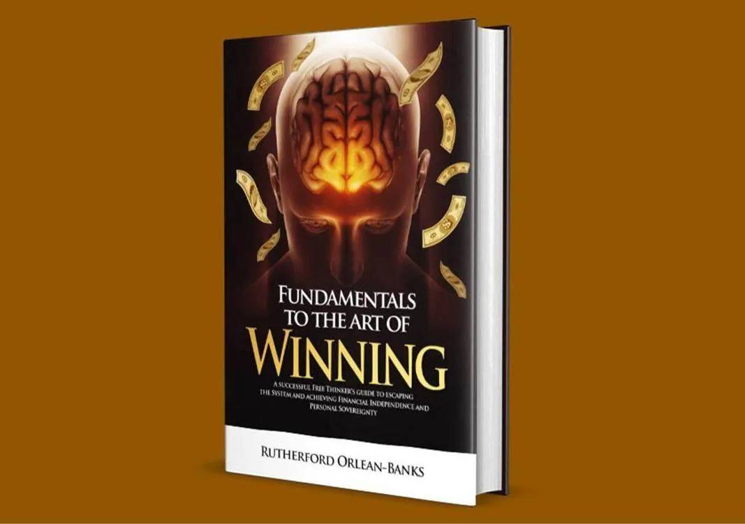 Fundamentals to the Art of Winning – Unlocking Mindset, Wealth, and Personal Freedom