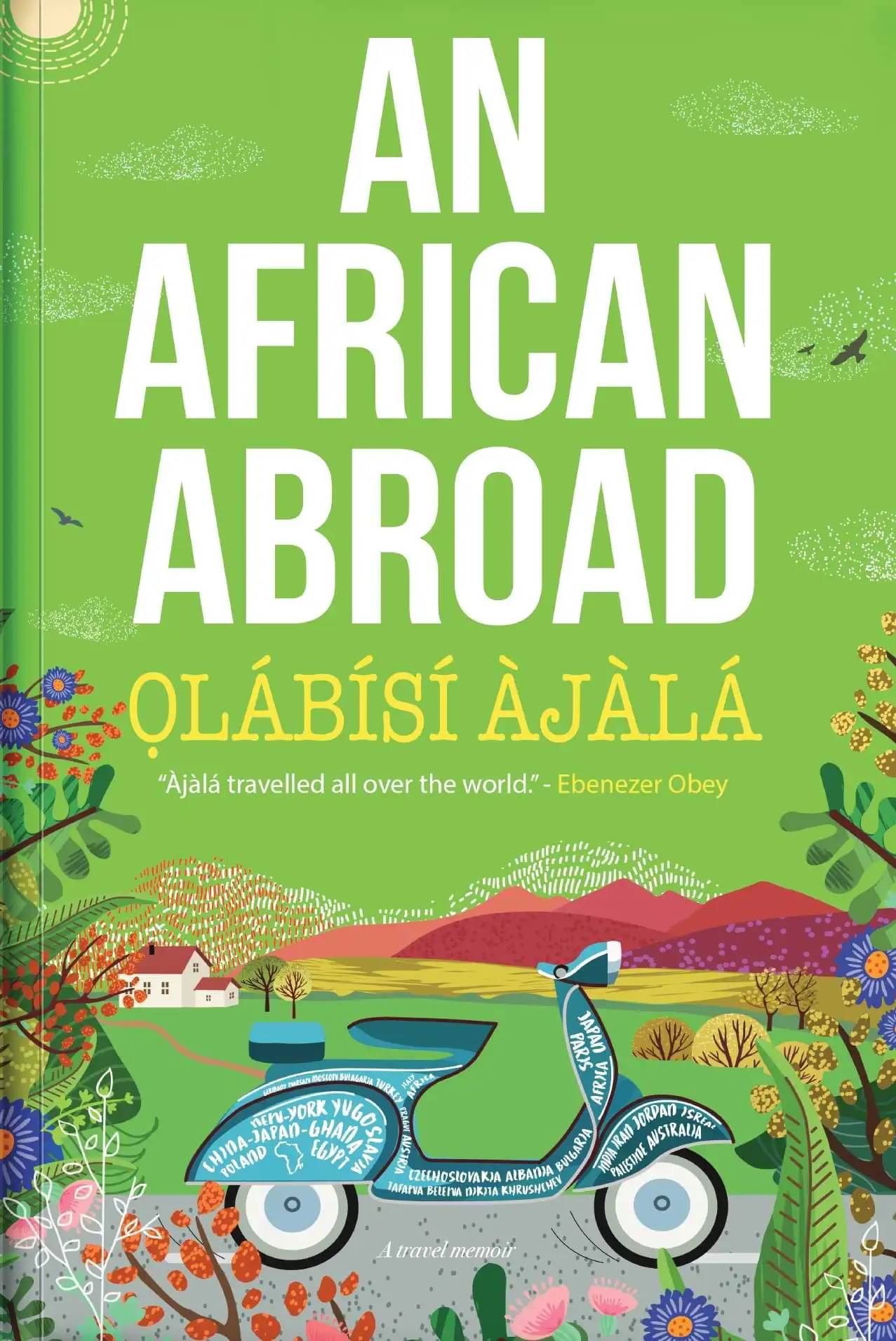 An African Abroad – The Daring Memoir of Africa’s Legendary Globe-Trotter