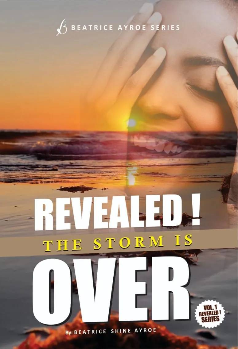 Revealed! The Storm is Over: A Survivor’s Journey Through Abuse, Loss & Healing