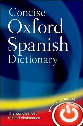 Concise Oxford Spanish Dictionary: Bilingual Spanish–English Reference for Students, Learners & Professionals