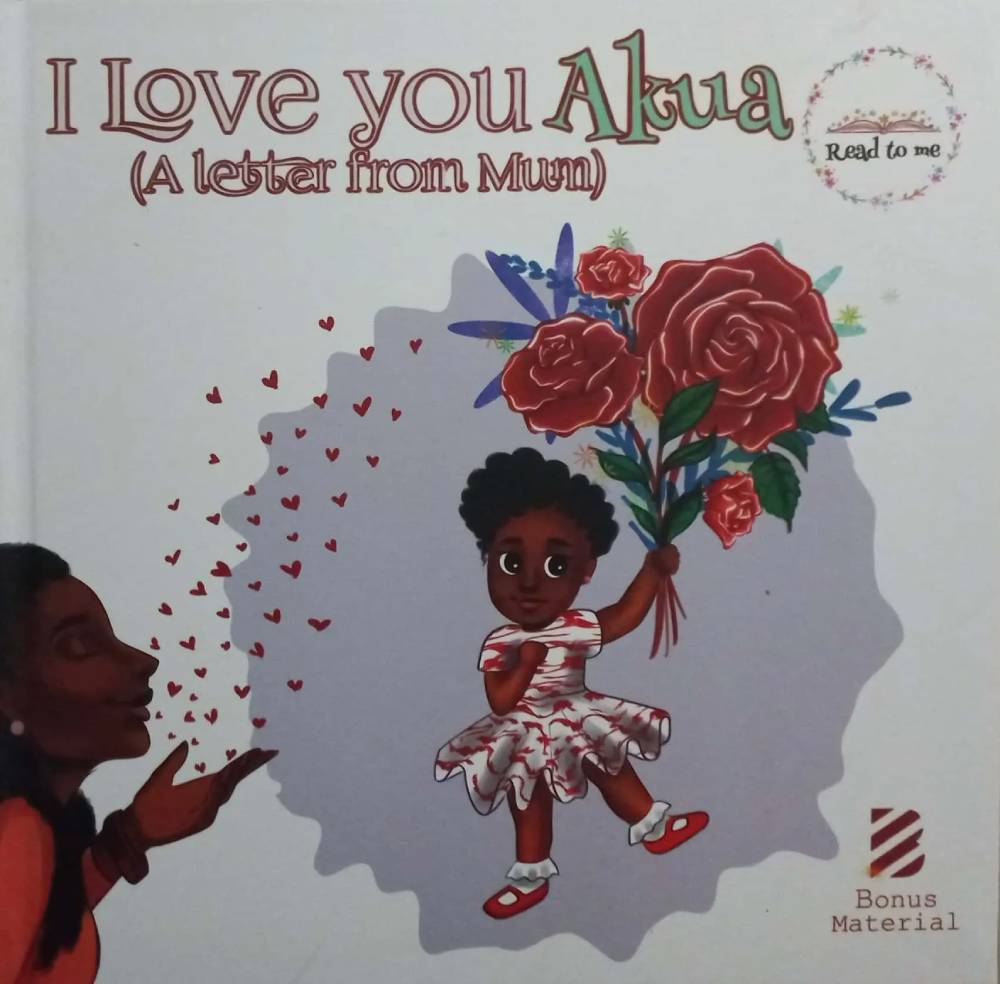 I Love You Akua: A Letter from Mum – Culturally Personalized Ghanaian Children’s Book for Girls Born on Wednesday (Hardcover)