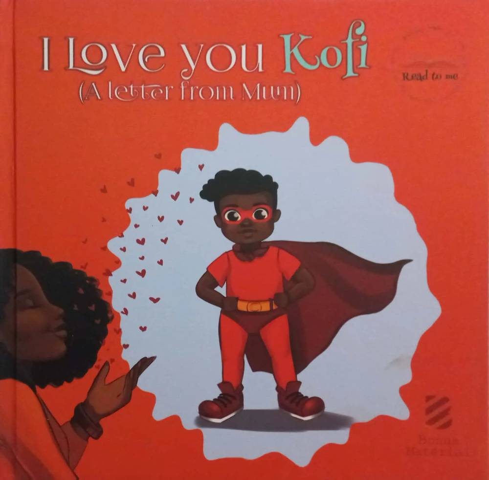 I Love You Kofi: A Letter from Mum – Personalized Ghanaian Storybook for Boys Born on Friday (Hardcover)