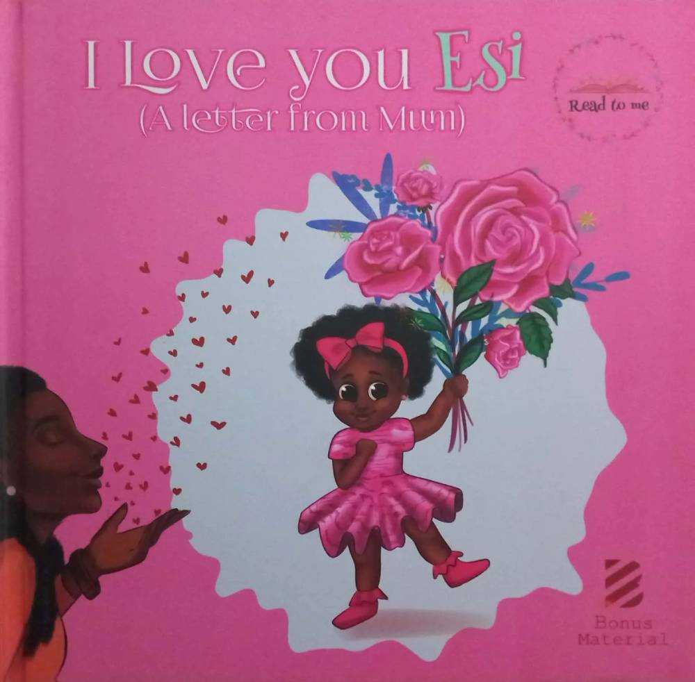 I Love You Esi: A Letter from Mum – Personalized Ghanaian Children’s Book for Girls Born on Sunday (Hardcover)