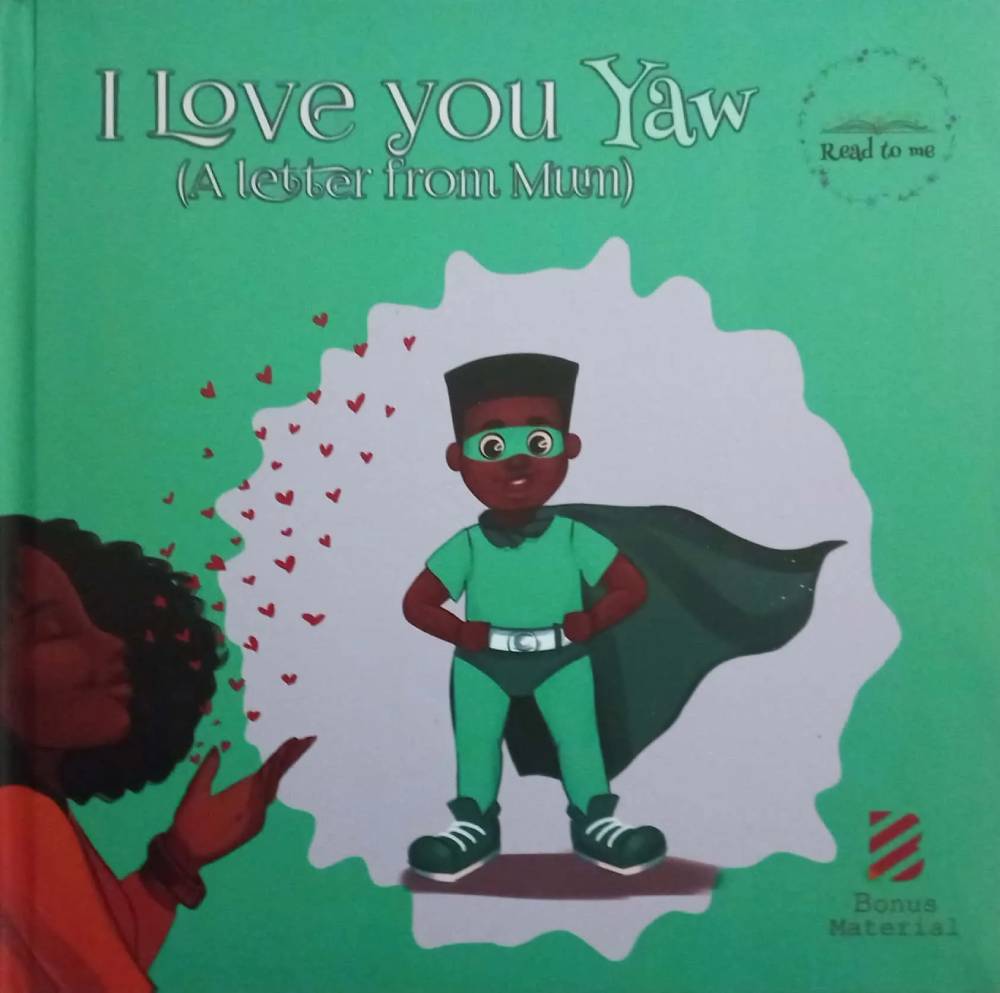I Love You Yaw: A Letter from Mum – Personalized Ghanaian Children’s Book for Boys Born on Thursday (Hardcover)