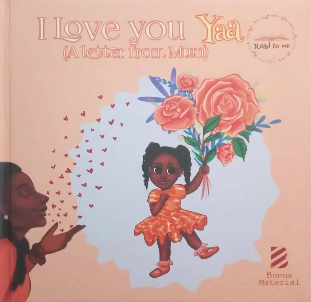 I Love You Yaa: A Letter from Mum – Personalized Ghanaian Children’s Book for Girls Born on Thursday (Hardcover)