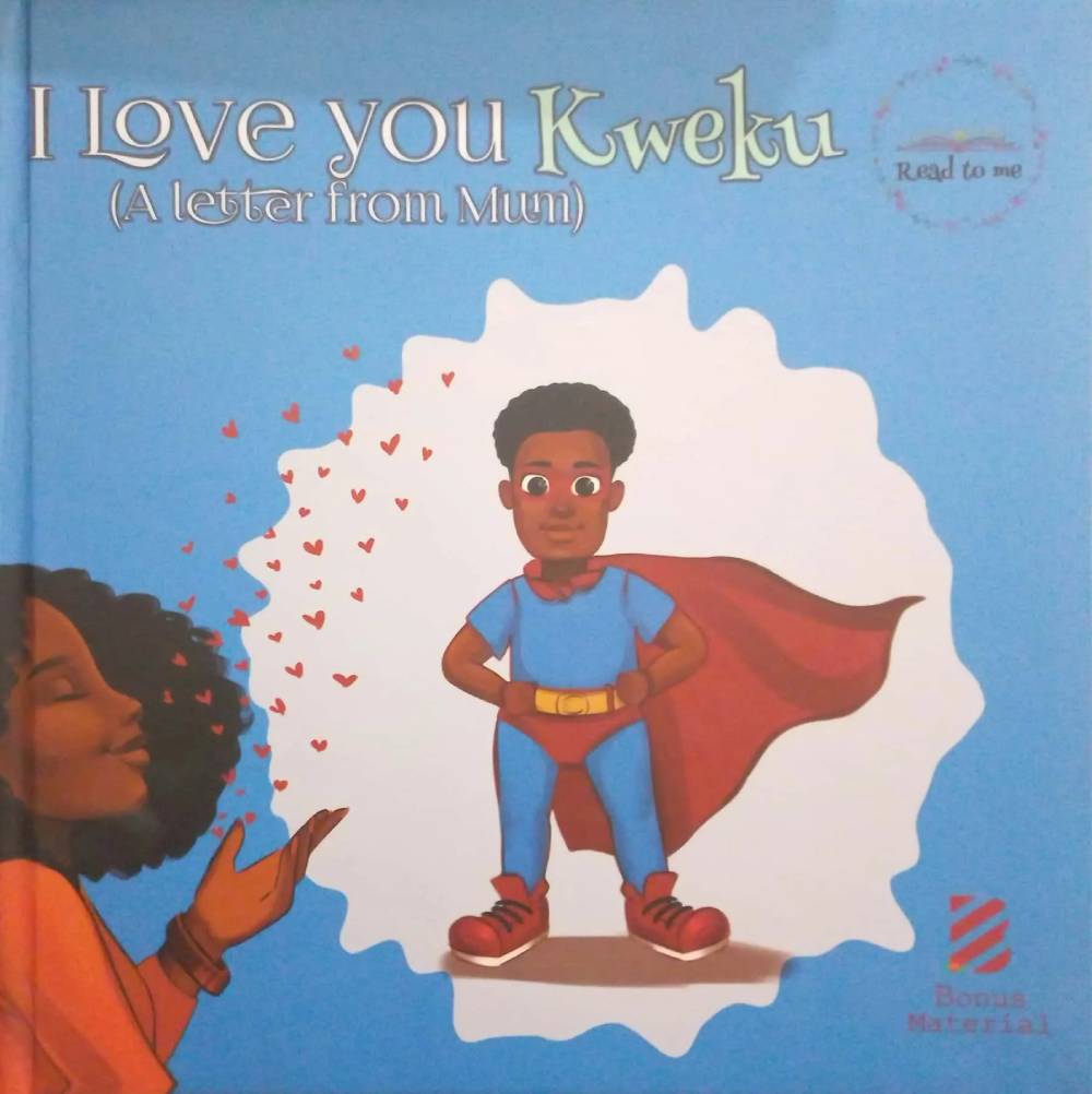 I Love You Kweku: A Letter from Mum – Personalized Ghanaian Children’s Book for Boys Born on Wednesday (Hardcover)
