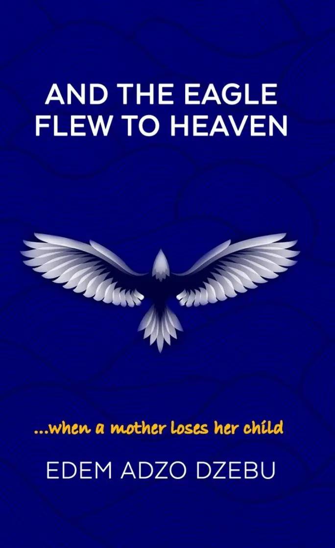 And The Eagle Flew to Heaven – When a Mother Loses Her Child: A Memoir of Grief, Strength, and Healing