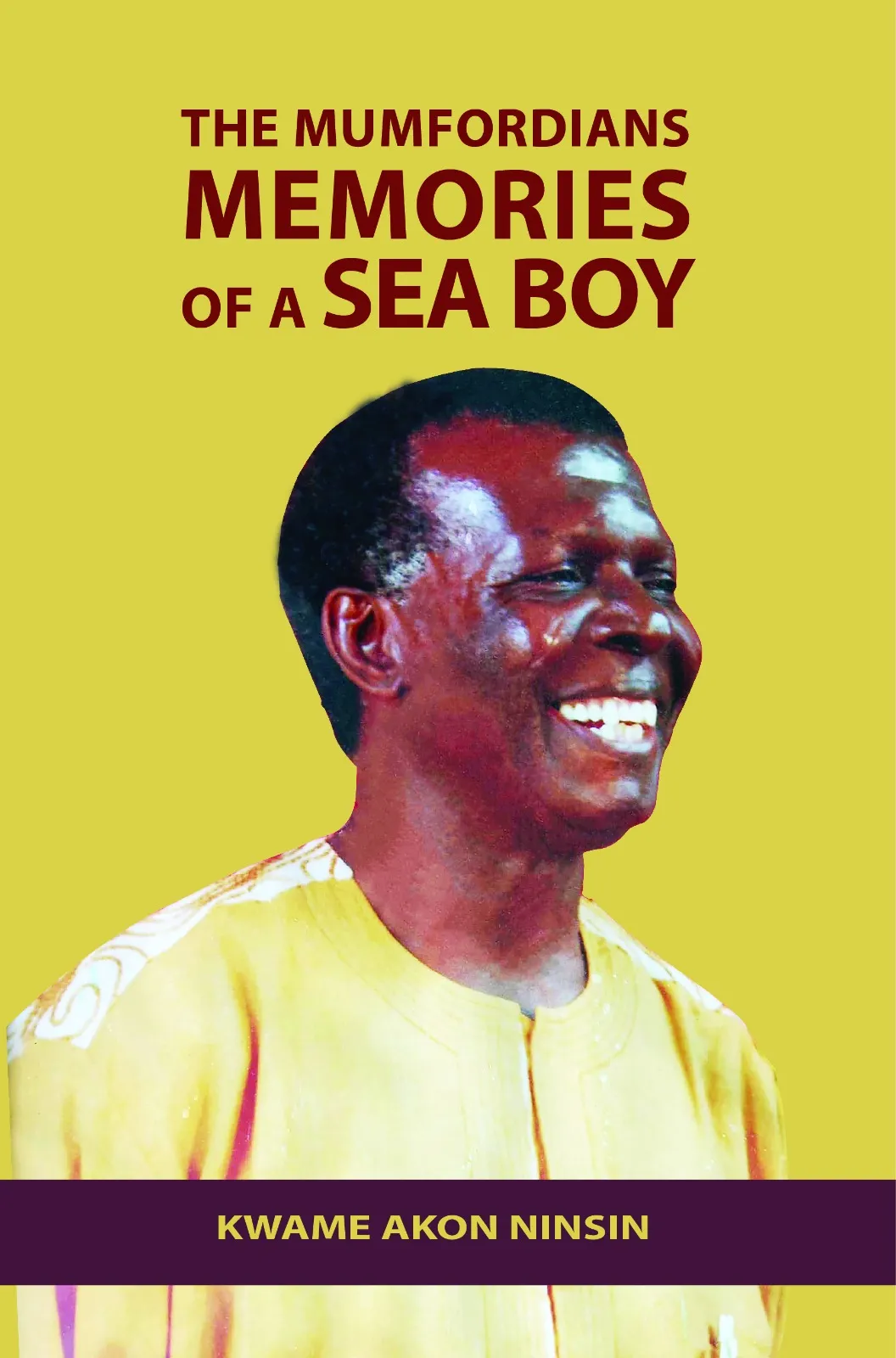 The Mumfordians: Memories of a Sea Boy – A Pan-African Memoir of Identity, Politics & National Promise
