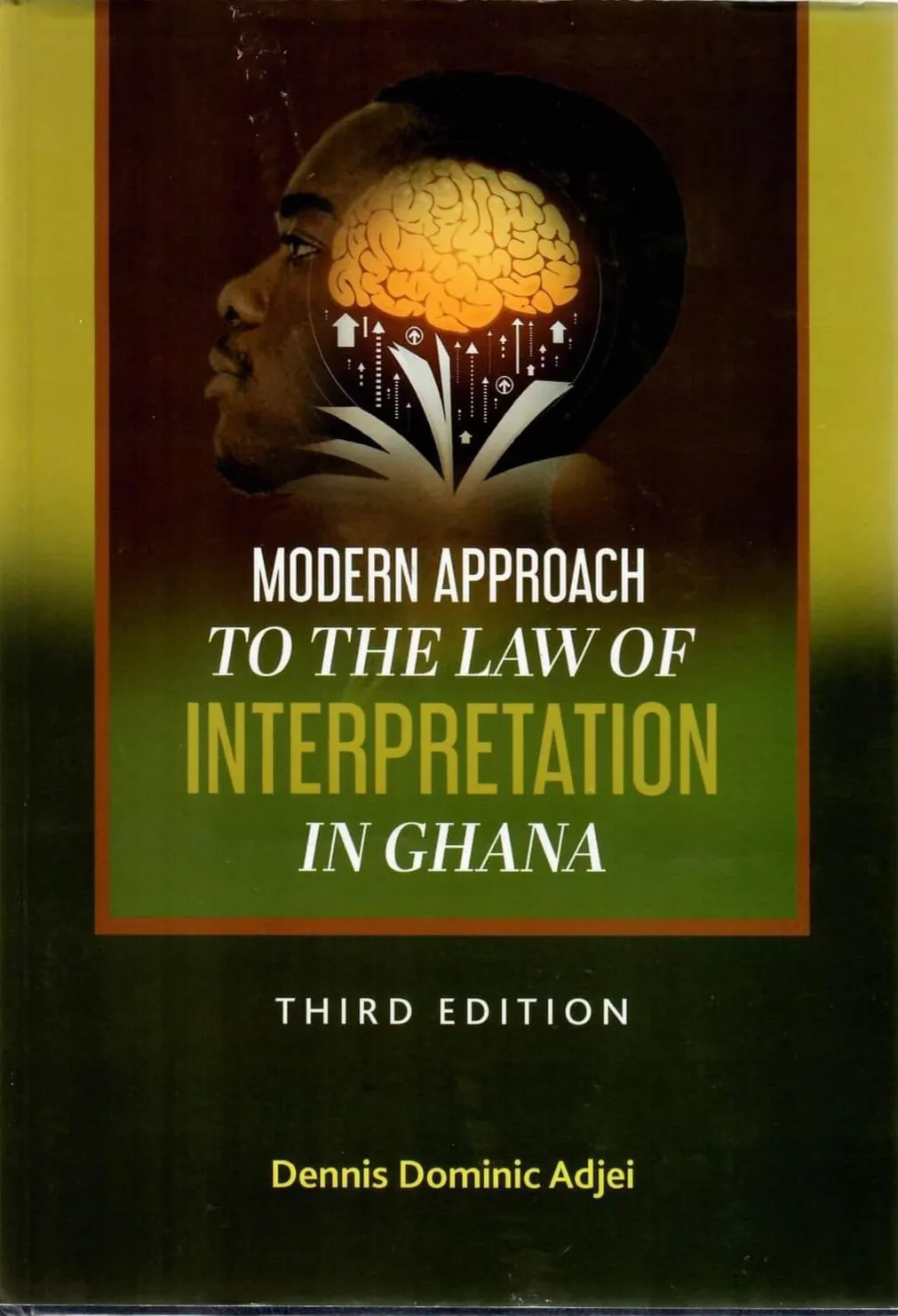 Modern Approach to the Law of Interpretation in Ghana – A Foundational Guide to Statutory and Judicial Interpretation