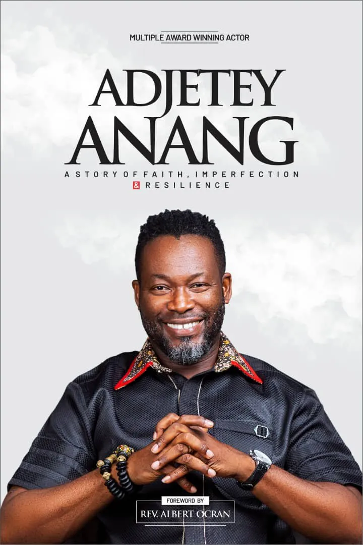 Adjetey Anang: The Story of Faith, Imperfection and Resilience – A Memoir of Purpose, Passion, and Growth