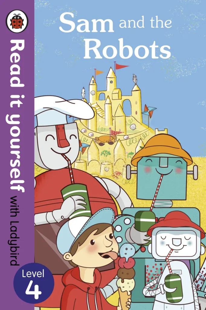 Sam and the Robots – A Fun and Inventive Tale for Young Tech Enthusiasts (Ladybird Level 4)