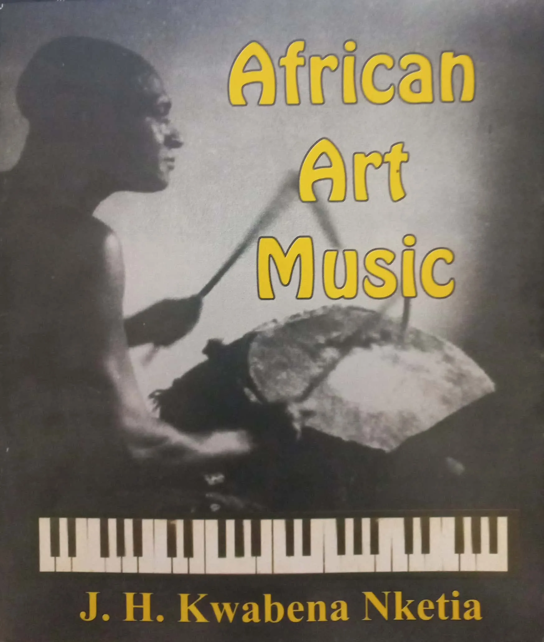 The Creative Potential of African Art Music in Ghana – A Personal Testimony by J.H. Kwabena Nketia