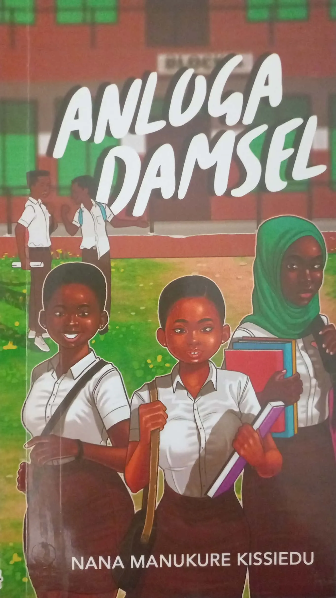 Anloga Damsel: Ghanaian Middle‑Grade Novel of Friendship, Athleticism & Betrayal (Ages 8–12)