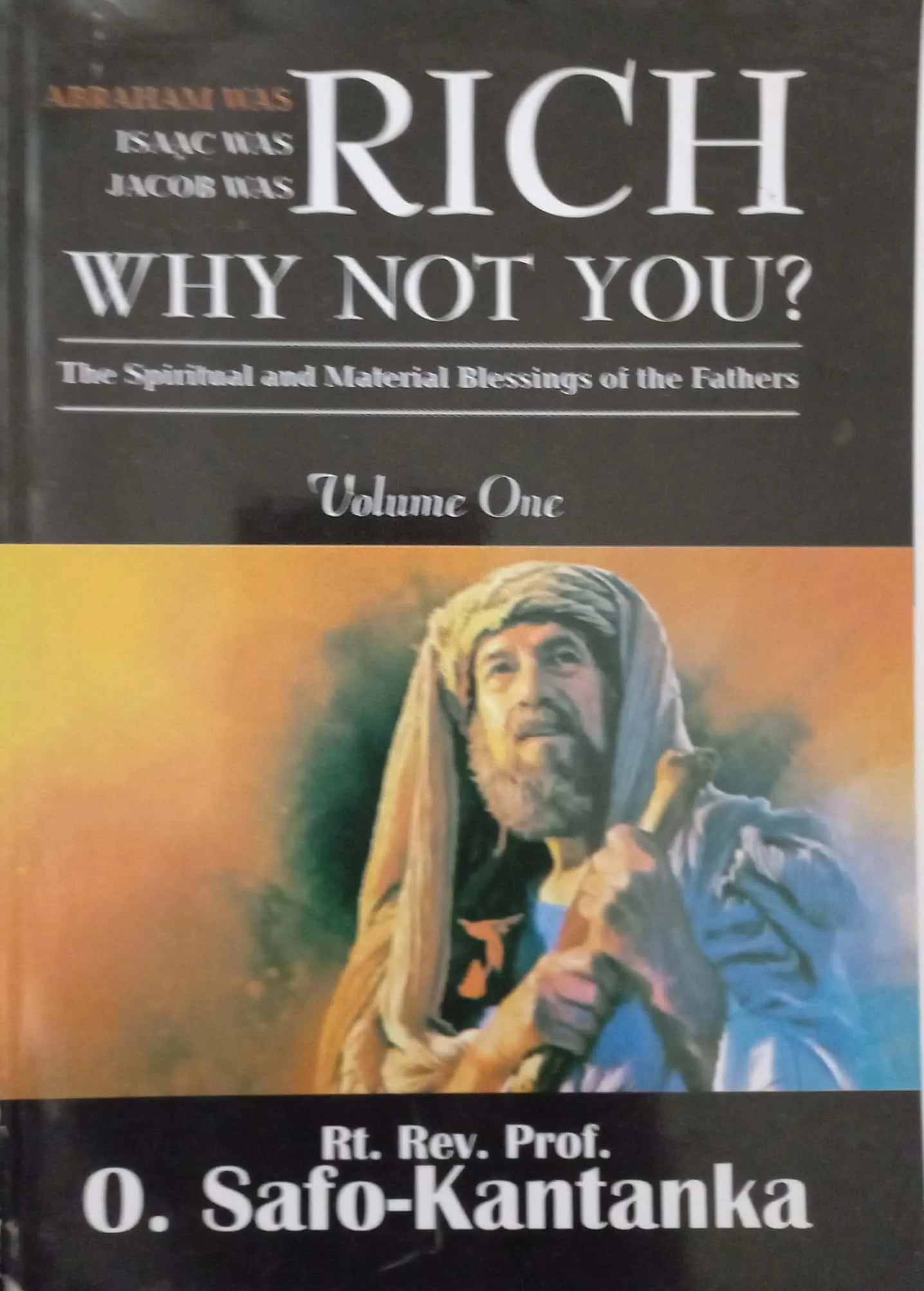 Abraham Was Rich: Why Not You? — Unlocking Spiritual & Material Blessings (Vol. 1)