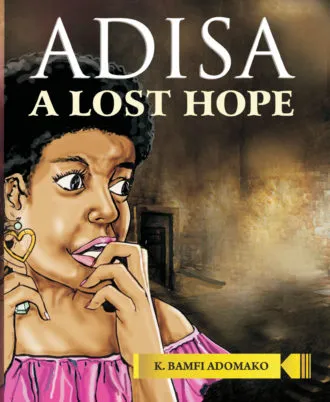 Adisa: A Lost Hope – A Heart-Wrenching Tale of Vulnerability, Deceit & Awakening
