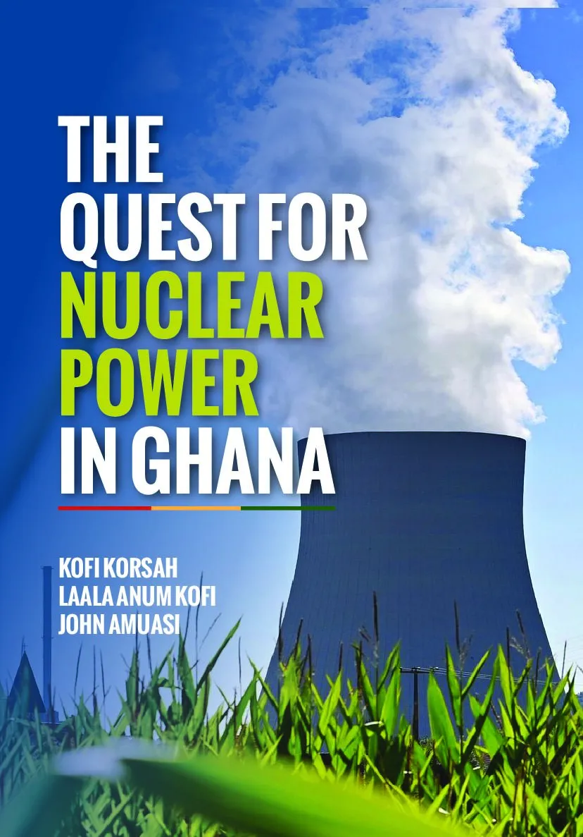 The Quest for Nuclear Energy in Ghana – A Roadmap to Clean, Reliable Power and National Progress
