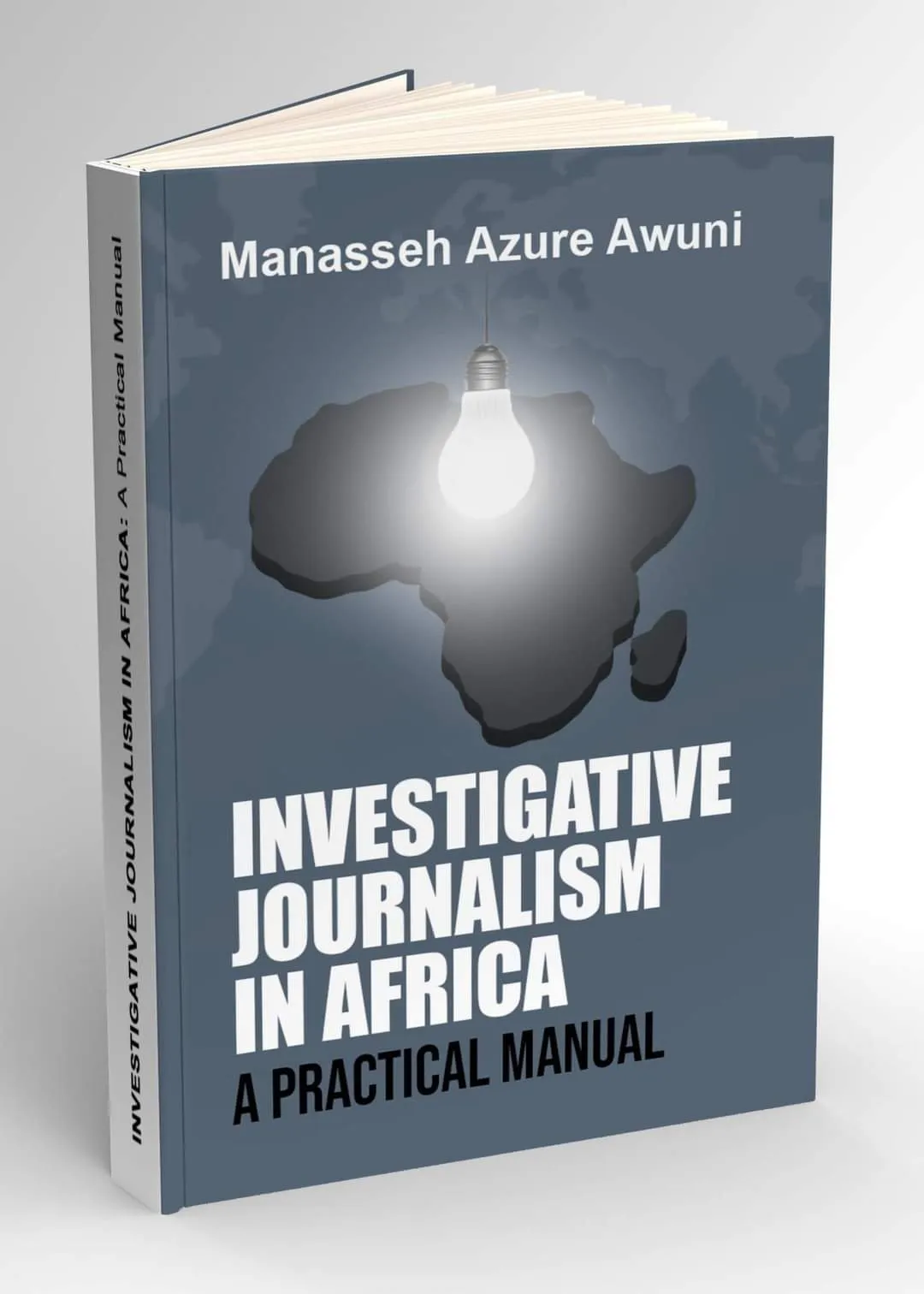 Investigative Journalism in Africa: A Practical Manual – A Groundbreaking Resource for Aspiring and Practicing Journalists