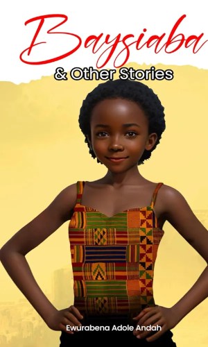 Baysiaba and Other Stories: The Challenges of the Girl-Child - African Tales on Gender, Education & Empowerment