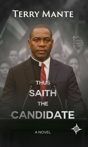 Thus Saith The Candidate - Political Satire on Campaigns, Democracy & Leadership in Africa