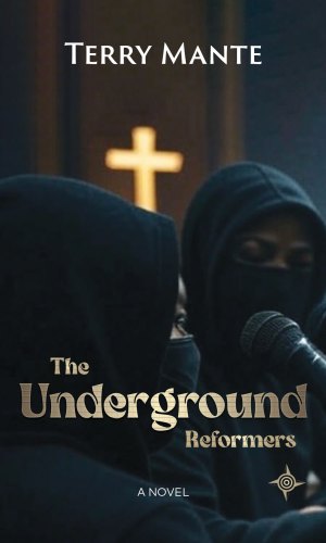 The Underground Reformers - Historical Fiction Thriller on Resistance, Justice & Social Change