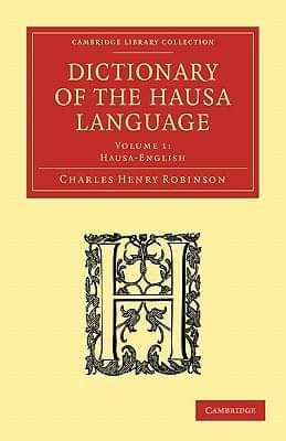 Dictionary of the Hausa People: Volume 2 – English-Hausa (Cambridge Library Collection) - Bilingual Lexicon with Cultural Notes