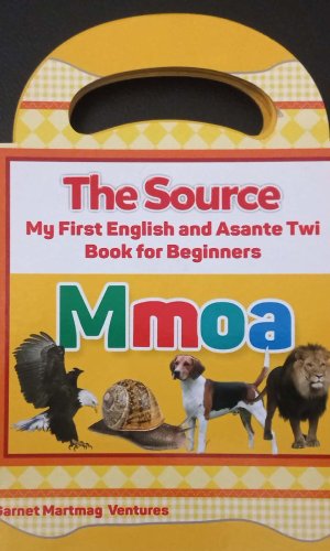 The Source: My First English and Asante Twi Book for Beginners – Mmoa (Asante Twi, Board Book) - Animal Kingdom Bilingual