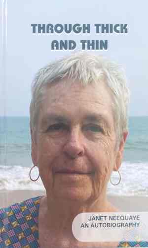 Through Thick and Thin: Janet Neequaye – An Autobiography - Pediatric Cancer Pioneer Memoir